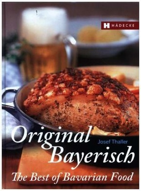 Original Bayerisch - The Best of Bavarian Food