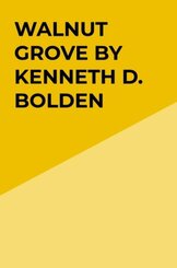 Walnut Grove By Kenneth D. Bolden