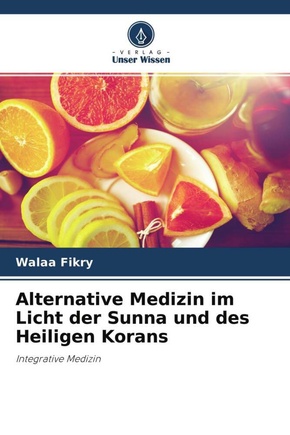 Alternative Medizin im Licht der Sunna und des Heiligen Korans