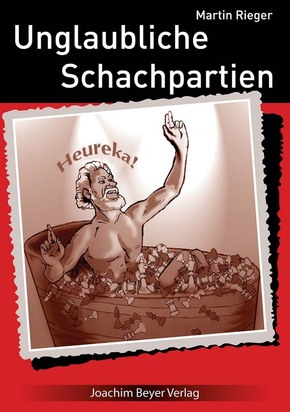 Unglaubliche Schachpartien