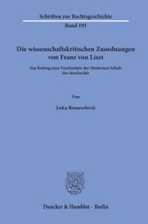 Die wissenschaftskritischen Zuordnungen von Franz von Liszt.
