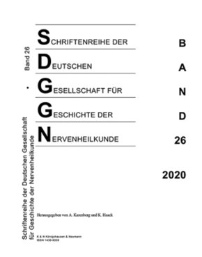 Schriftenreihe der Deutschen Gesellschaft für Geschichte der Nervenheilkunde - Bd.26
