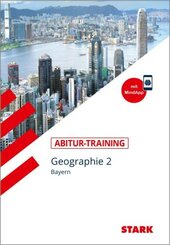 STARK Geographie 2 Q12 - Abitur-Training Bayern, m. 1 Buch, m. 1 Beilage.Bd.2