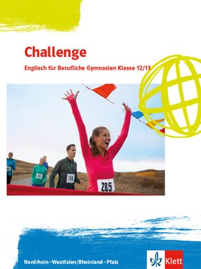 Challenge. Englisch für Berufliche Gymnasien - Ausgabe Nordrhein-Westfalen und Rheinland-Pfalz - Schülerbuch Klassen 12/
