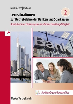 Lernsituationen zur Betriebslehre der Banken und Sparkassen Band 2 - Bd.2