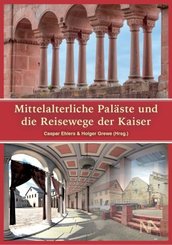 Mittelalterliche Paläste und die Reisewege der Kaiser