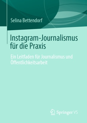Instagram-Journalismus für die Praxis; .