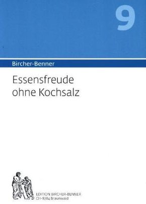 Bircher-Benner-Handbuch: Essensfreude ohne Kochsalz