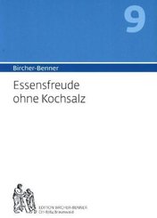 Bircher-Benner-Handbuch: Essensfreude ohne Kochsalz