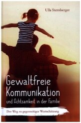 Gewaltfreie Kommunikation und Achtsamkeit in der Familie