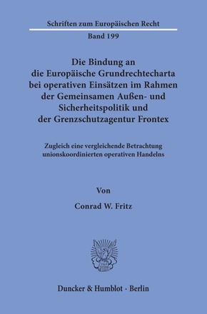 Die Bindung an die Europäische Grundrechtecharta bei operativen Einsätzen im Rahmen der Gemeinsamen Außen- und Sicherhei