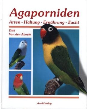 Agaporniden - Bd.1