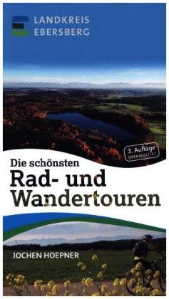 Die schönsten Rad- und Wandertouren aus dem Lankreis Ebersberg