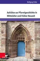 Aufsätze zur Pfarreigeschichte in Mittelalter und Früher Neuzeit; .