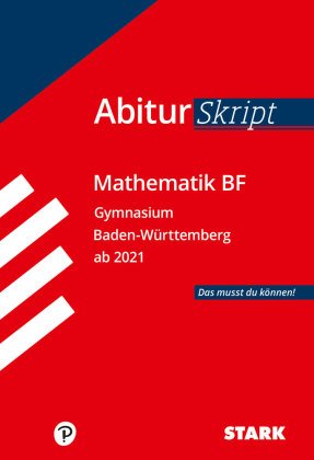 STARK AbiturSkript - Mathematik BF - Gymnasium Baden-Württemberg