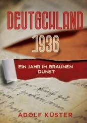 Deutschland 1936 - Ein Jahr im braunen Dunst; .