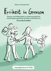 Freiheit in Grenzen - Themen und Fallbeispiele zur Stärkung  elterlicher Erziehungskompetenzen für Eltern mit Kindern im