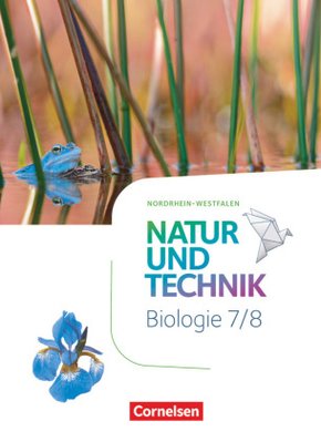 Natur und Technik - Biologie Neubearbeitung - Nordrhein-Westfalen - 7./8. Schuljahr