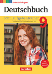 Deutschbuch - Sprach- und Lesebuch - Realschule Bayern 2017 - 9. Jahrgangsstufe Schulaufgabentrainer mit Lösungen