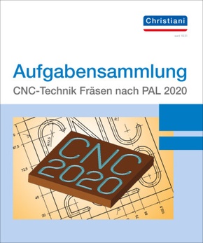 Aufgabensammlung CNC-Technik Fräsen nach PAL 2020