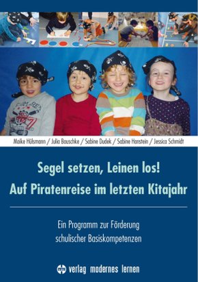 Segel setzen, Leinen los! Auf Piratenreise im letzten Kitajahr, m. 1 Online-Zugang