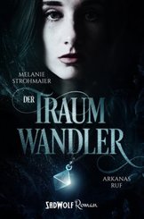 Der Traumwandler - Arkanas Ruf