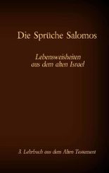 Die Bibel - Das Alte Testament - Die Sprüche Salomos