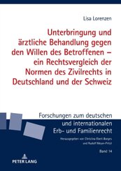 Unterbringung und ärztliche Behandlung gegen den Willen des Betroffenen - ein Rechtsvergleich der Normen des Zivilrechts