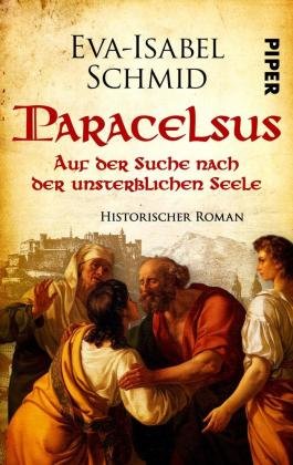 Paracelsus -  Auf der Suche nach der unsterblichen Seele