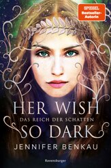 Das Reich der Schatten, Band 1: Her Wish So Dark (High Romantasy)