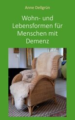 Wohn- und Lebensformen f&uuml;r Menschen mit Demenz