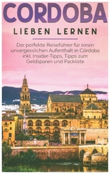 Córdoba lieben lernen: Der perfekte Reiseführer für einen unvergesslichen Aufenthalt in Córdoba inkl. Insider-Tipps, Tip