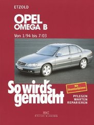 So wird's gemacht: Opel Omega B Von 1/94 bis 7/03