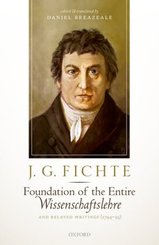J. G. Fichte: Foundation of the Entire Wissenschaftslehre and Related Writings, 1794-95