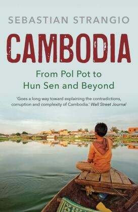 Cambodia - From Pol Pot to Hun Sen and Beyond