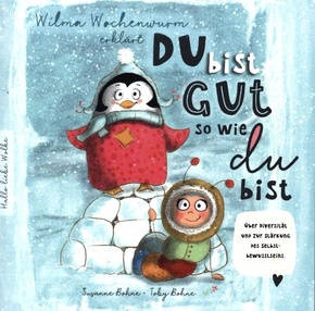 Wilma Wochenwurm erklärt: Du bist gut, so wie du bist! Ein Mitmach-Buch für Kinder in Kita und Grundschule.