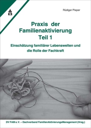 Praxis der Familienaktivierung - Tl.1