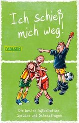 Ich schieß mich weg! Die besten Fußballwitze, Sprüche und Scherzfragen