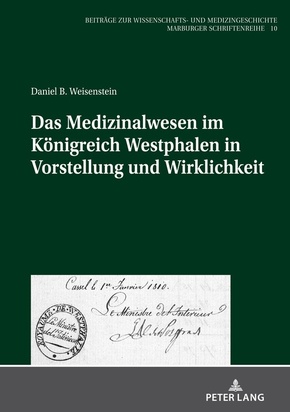 Das Medizinalwesen im Königreich Westphalen in Vorstellung und Wirklichkeit