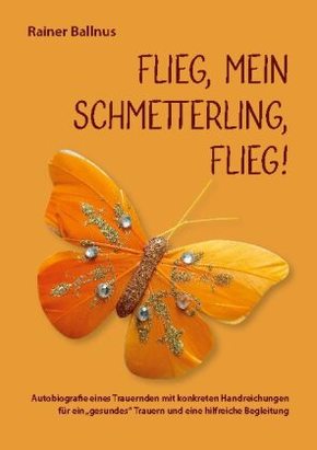 Flieg, mein Schmetterling, flieg!