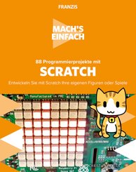 Mach's einfach: 88 Programmierprojekte mit Scratch