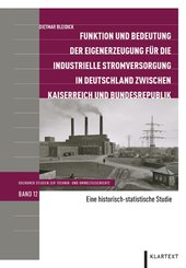 Funktion und Bedeutung der Eigenerzeugung für die industrielle Stromversorgung in Deutschland zwischen Kaiserreich und B