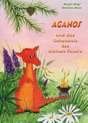Aganos und das Geheimnis des kleinen Feuers
