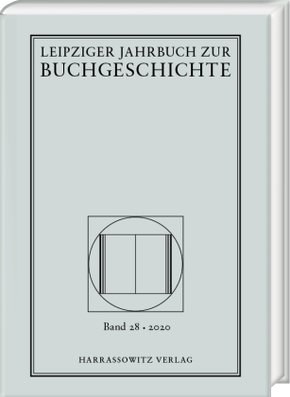 Leipziger Jahrbuch zur Buchgeschichte 28 (2020)