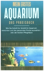 Mein erstes Aquarium - Das Praxisbuch