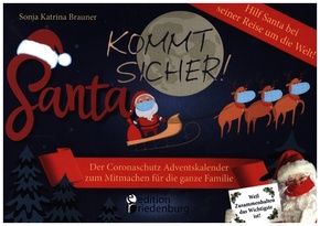 Santa kommt sicher! Der Coronaschutz Adventskalender zum Mitmachen für die ganze Familie - Hilf Santa bei seiner Reise u