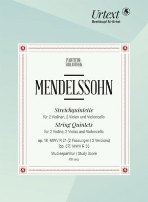 Streichquintette op. 18 MWV R 21 (2 Fassungen), [op. 87] MWV R 33 (Urtext nach der Leipziger Mendelssohn-Gesamtausgabe)