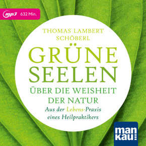 Grüne Seelen. Über die Weisheit der Natur, m. 1 Buch, 1 Audio-CD