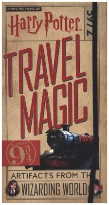Harry Potter: Travel Magic - Platform 9 3/4: Artifacts from the Wizarding World