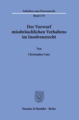 Der Vorwurf missbräuchlichen Verhaltens im Insolvenzrecht.